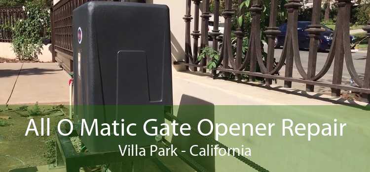 All O Matic Gate Opener Repair Villa Park - California