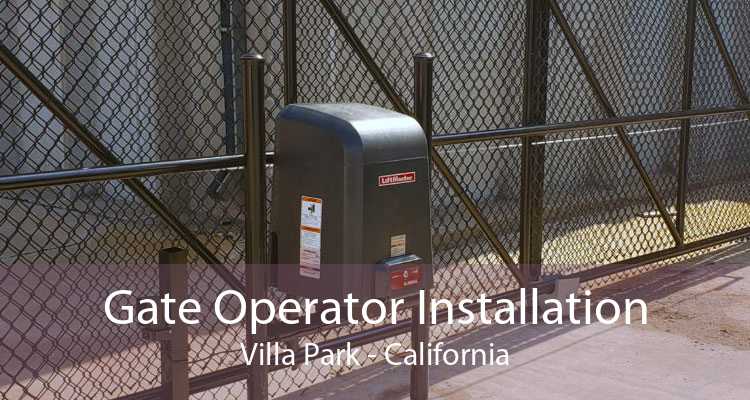 Gate Operator Installation Villa Park - California