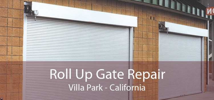 Roll Up Gate Repair Villa Park - California